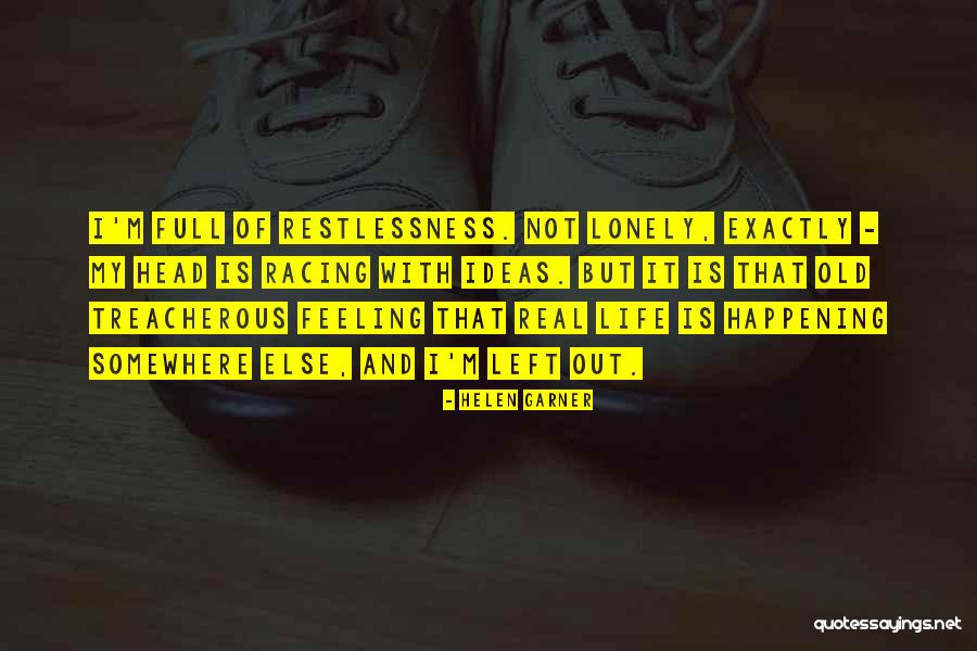 Feeling Left Out Quotes By Helen Garner Feeling Left Out Quotes By Helen Garner