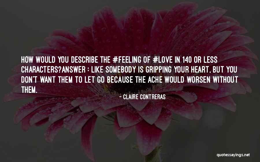 Feeling Less Heart Quotes By Claire Contreras Feeling Less Heart Quotes By Claire Contreras