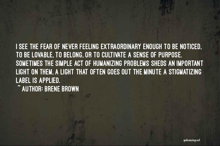 Feeling Less Important Quotes By Brene Brown