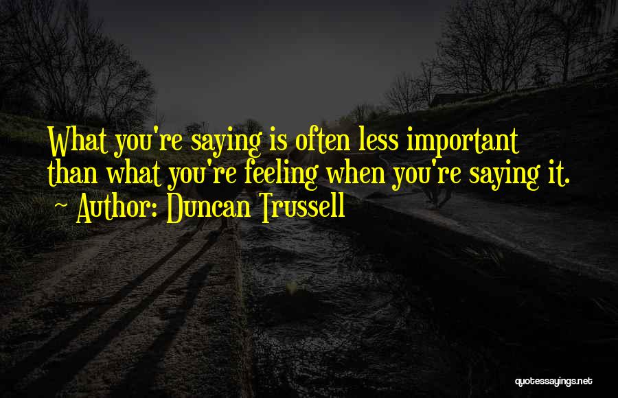 Feeling Less Important Quotes By Duncan Trussell