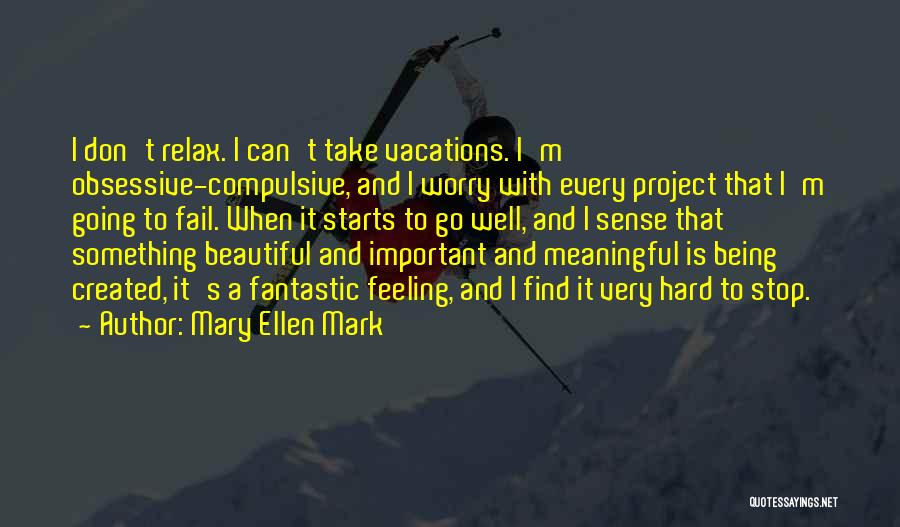 Feeling Less Important Quotes By Mary Ellen Mark