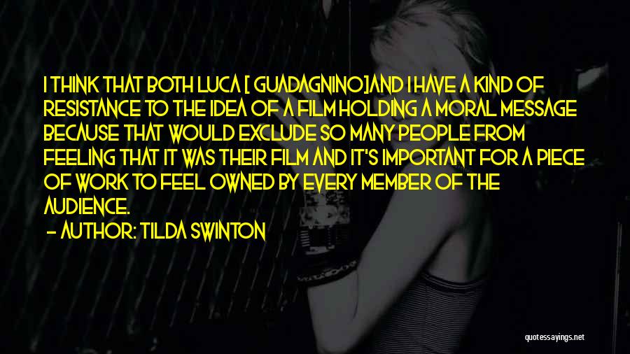 Feeling Less Important Quotes By Tilda Swinton