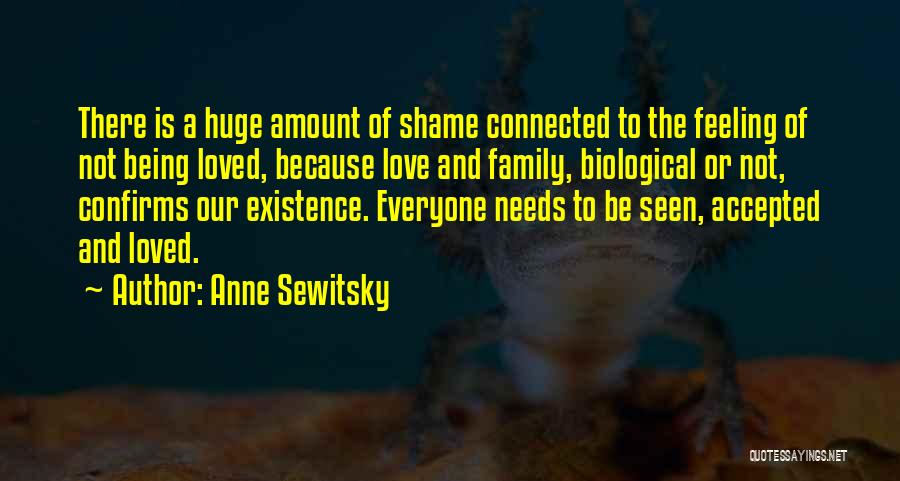 Feeling Less Loved Quotes By Anne Sewitsky