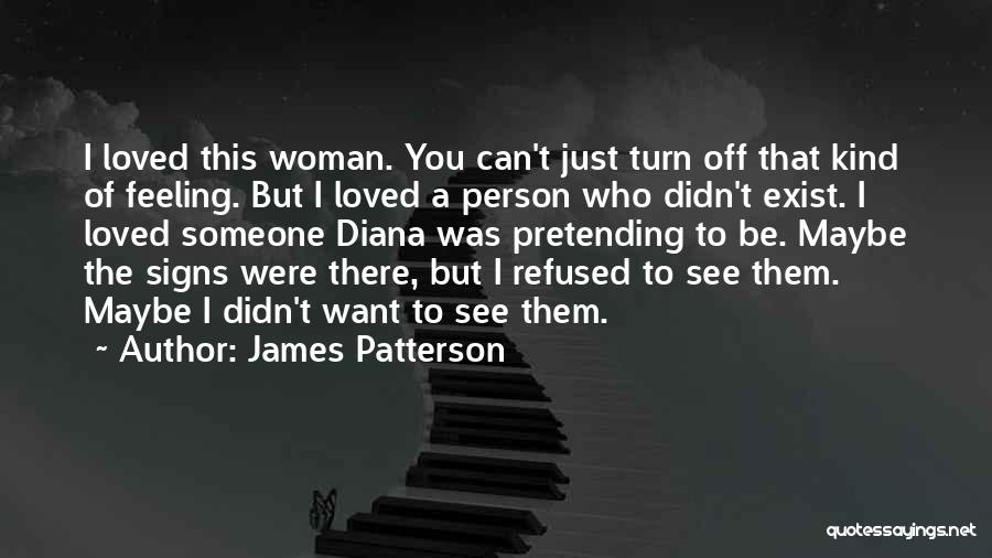 Feeling Less Loved Quotes By James Patterson