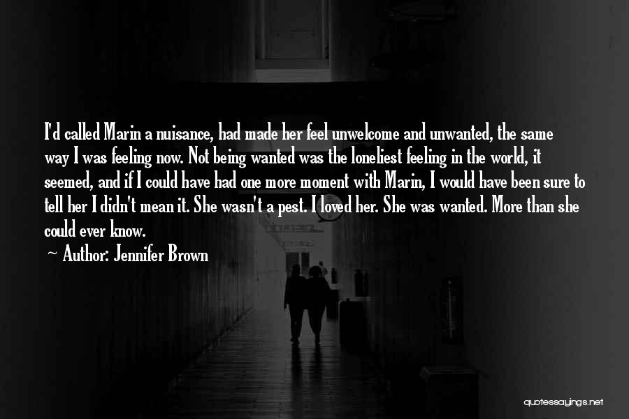 Feeling Less Loved Quotes By Jennifer Brown