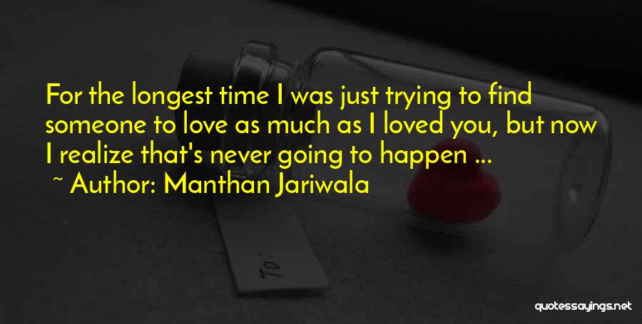 Feeling Less Loved Quotes By Manthan Jariwala