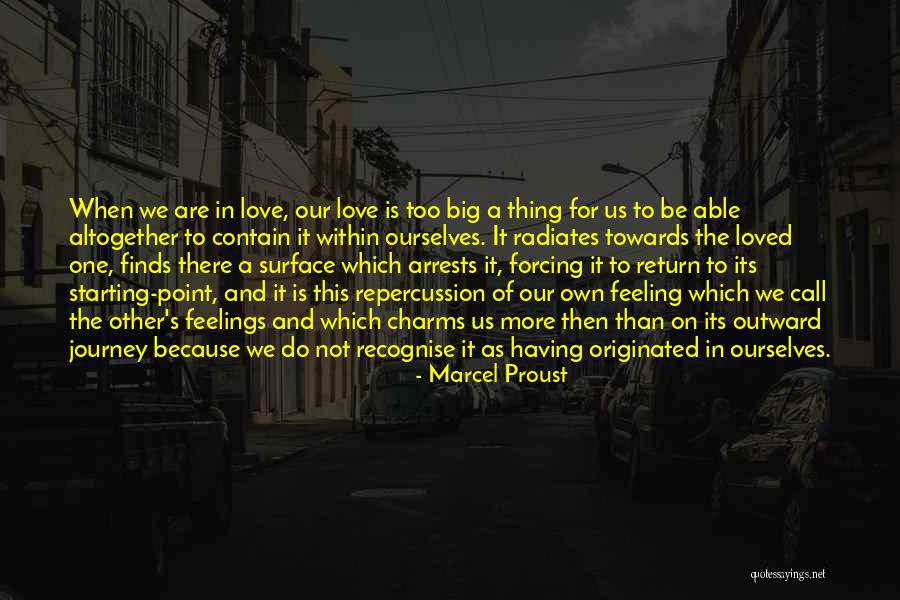 Feeling Less Loved Quotes By Marcel Proust