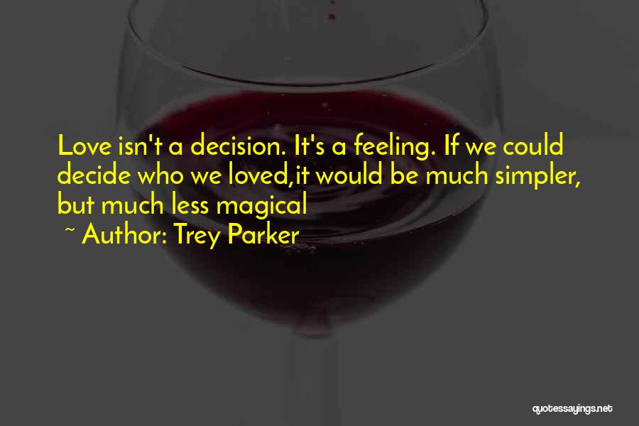 Feeling Less Loved Quotes By Trey Parker