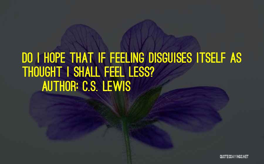 Feeling Less Quotes By C.S. Lewis