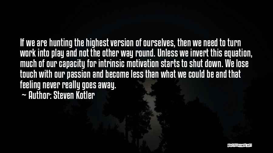 Feeling Less Quotes By Steven Kotler