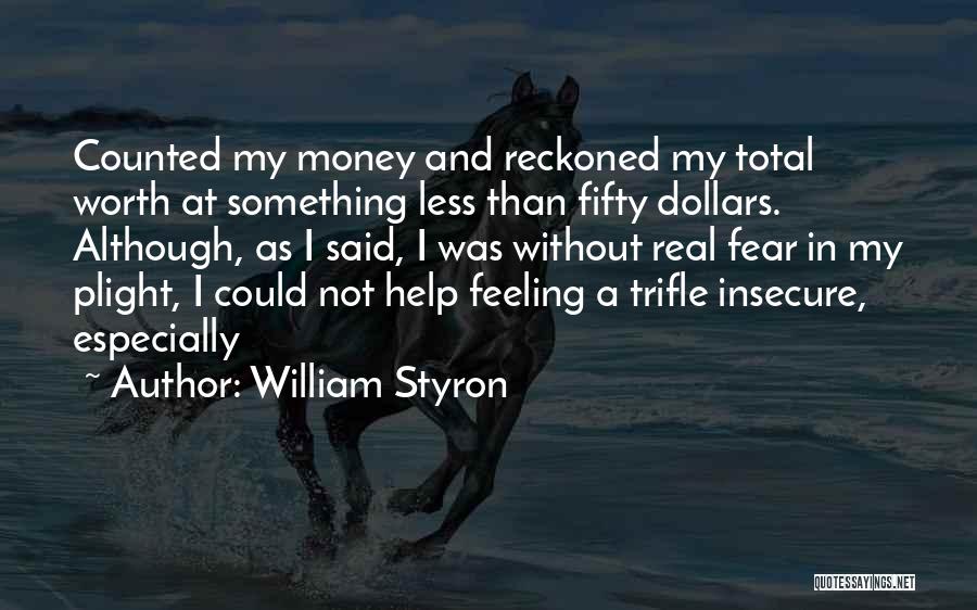 Feeling Less Quotes By William Styron