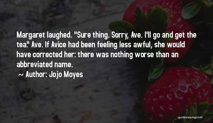 Feeling Less Than Quotes By Jojo Moyes