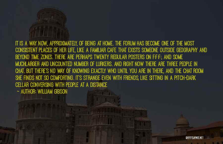 Feeling Life Quotes By William Gibson