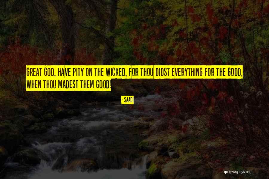 Feeling Like A Bad Person Quotes By Saadi Feeling Like A Bad Person Quotes By Saadi