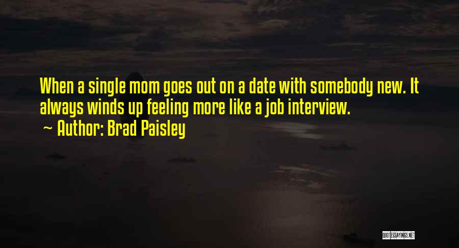 Feeling Like A Single Mom Quotes By Brad Paisley