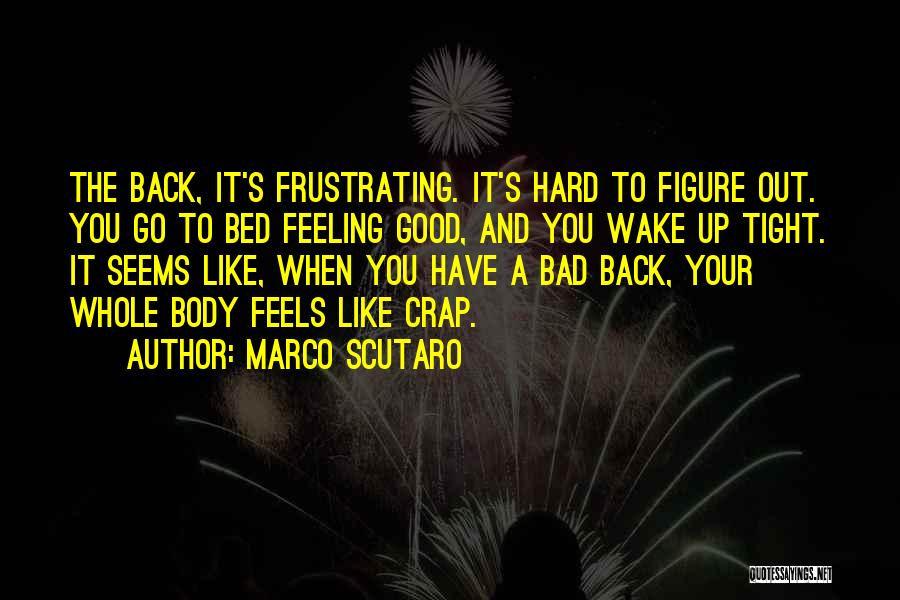 Feeling Like Crap Quotes By Marco Scutaro