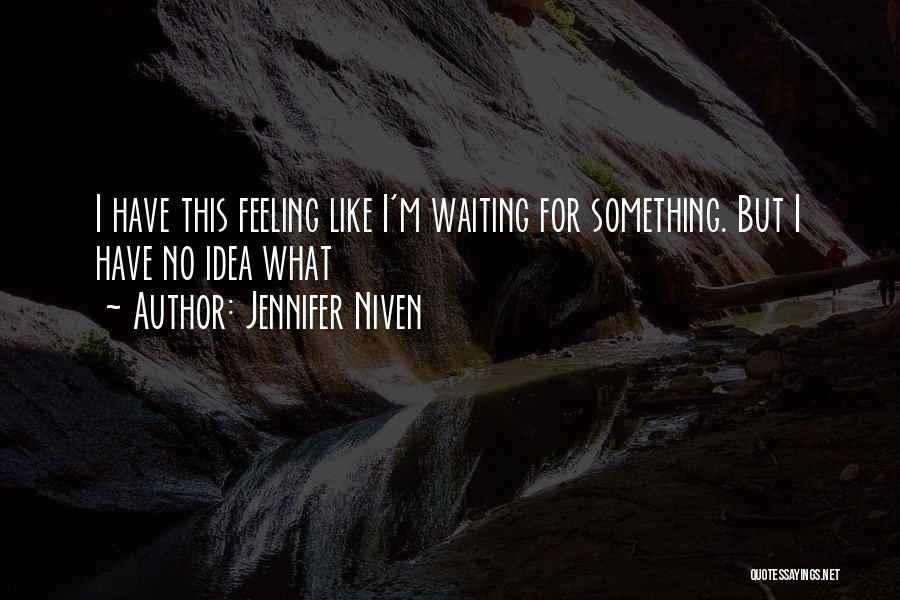 Feeling Like Doing Nothing Quotes By Jennifer Niven