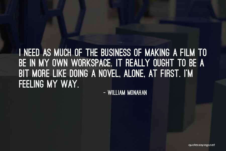 Feeling Like Doing Nothing Quotes By William Monahan Feeling Like Doing Nothing Quotes By William Monahan