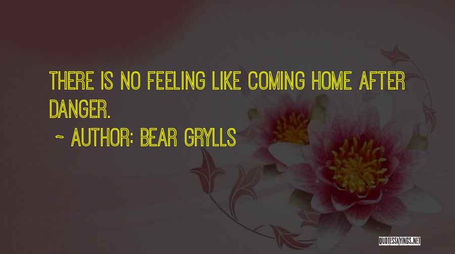 Feeling Like Home Quotes By Bear Grylls