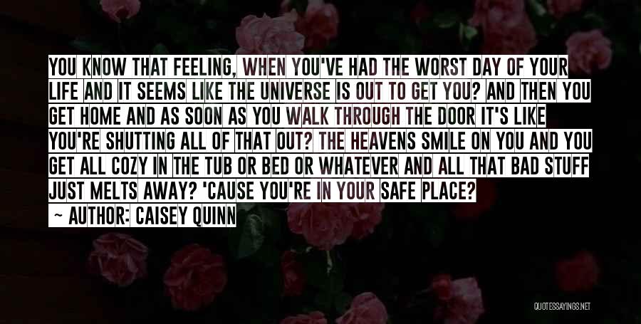 Feeling Like Home Quotes By Caisey Quinn