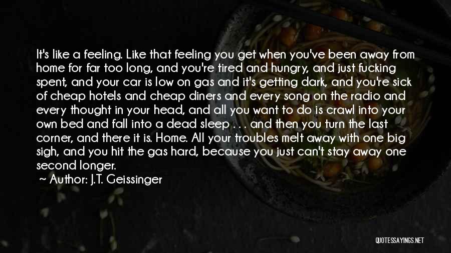 Feeling Like Home Quotes By J.T. Geissinger