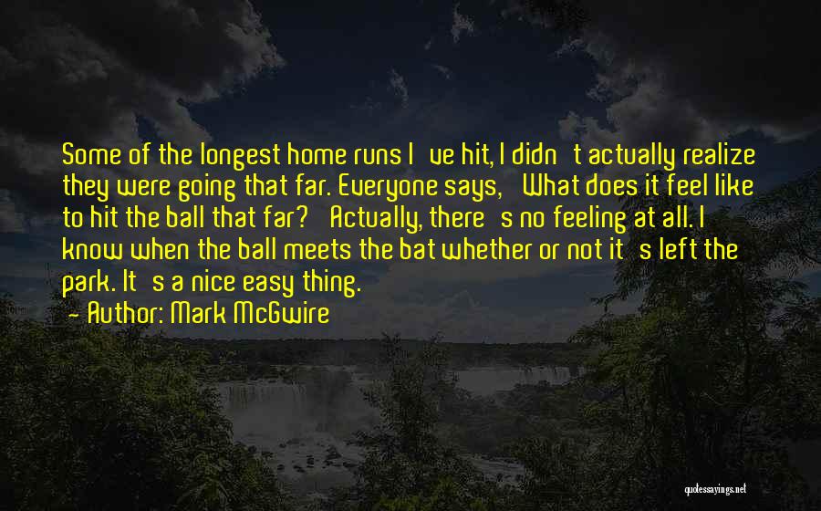 Feeling Like Home Quotes By Mark McGwire