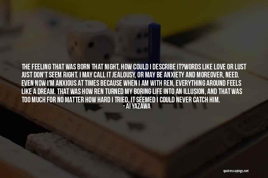 Feeling Like I Don't Matter Quotes By Ai Yazawa Feeling Like I Don't Matter Quotes By Ai Yazawa