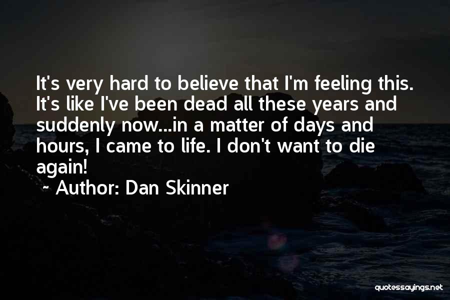 Feeling Like I Don't Matter Quotes By Dan Skinner