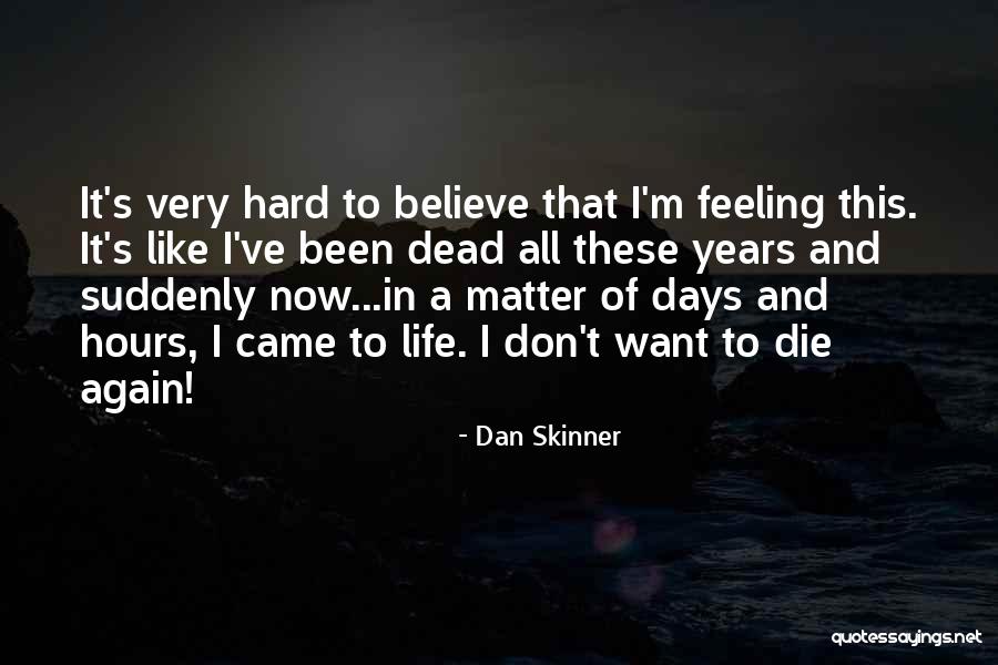 Feeling Like I Don't Matter Quotes By Dan Skinner Feeling Like I Don't Matter Quotes By Dan Skinner