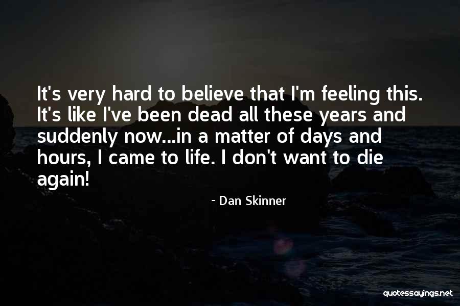 Feeling Like I Don't Matter Quotes By Dan Skinner