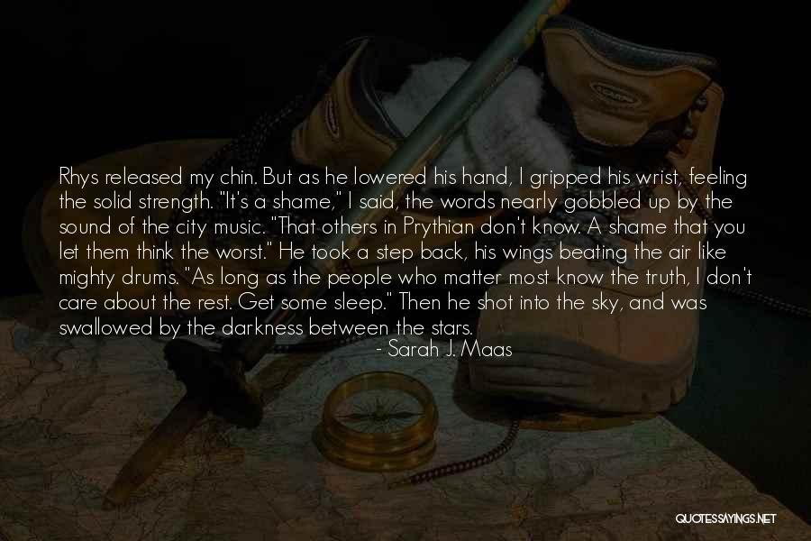 Feeling Like I Don't Matter Quotes By Sarah J. Maas Feeling Like I Don't Matter Quotes By Sarah J. Maas
