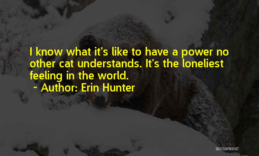 Feeling Like No One Understands Quotes By Erin Hunter