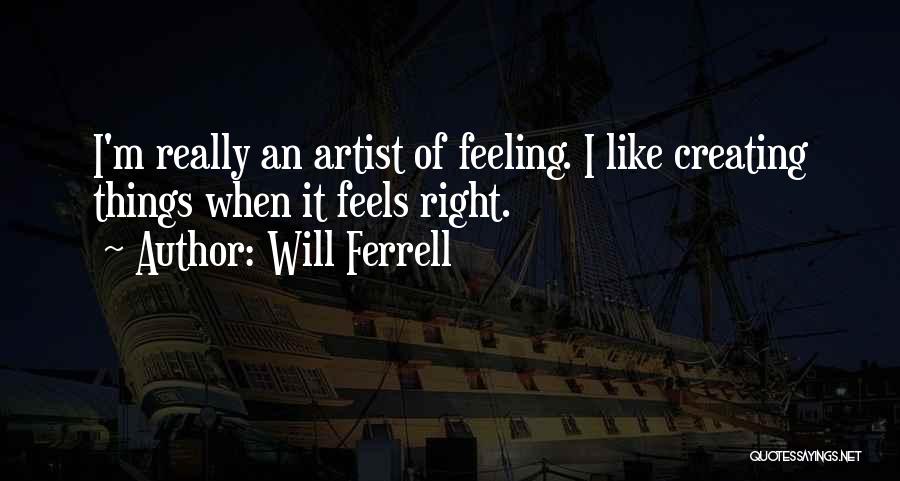 Feeling Like Nothing's Going Right Quotes By Will Ferrell