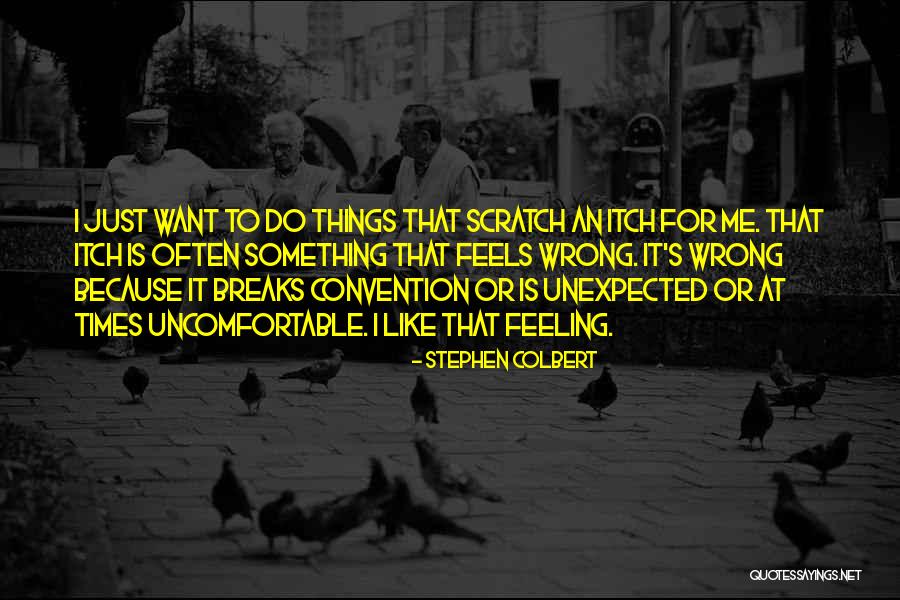 Feeling Like You Did Something Wrong Quotes By Stephen Colbert
