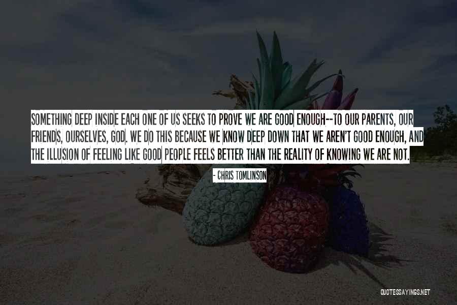 Feeling Like You Have No Friends Quotes By Chris Tomlinson Feeling Like You Have No Friends Quotes By Chris Tomlinson
