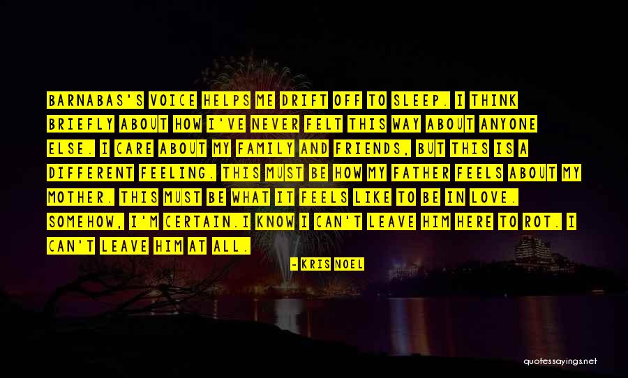Feeling Like You Have No Friends Quotes By Kris Noel Feeling Like You Have No Friends Quotes By Kris Noel