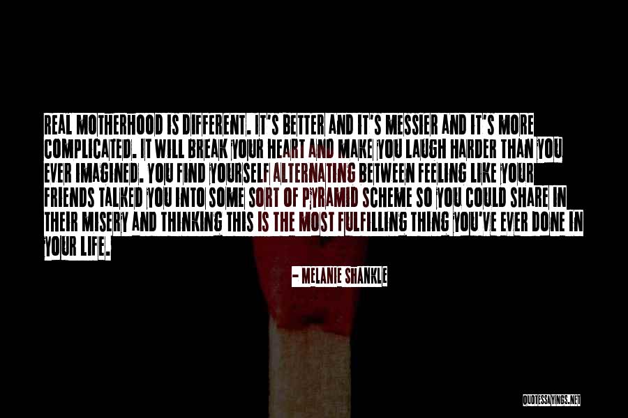 Feeling Like You Have No Friends Quotes By Melanie Shankle Feeling Like You Have No Friends Quotes By Melanie Shankle