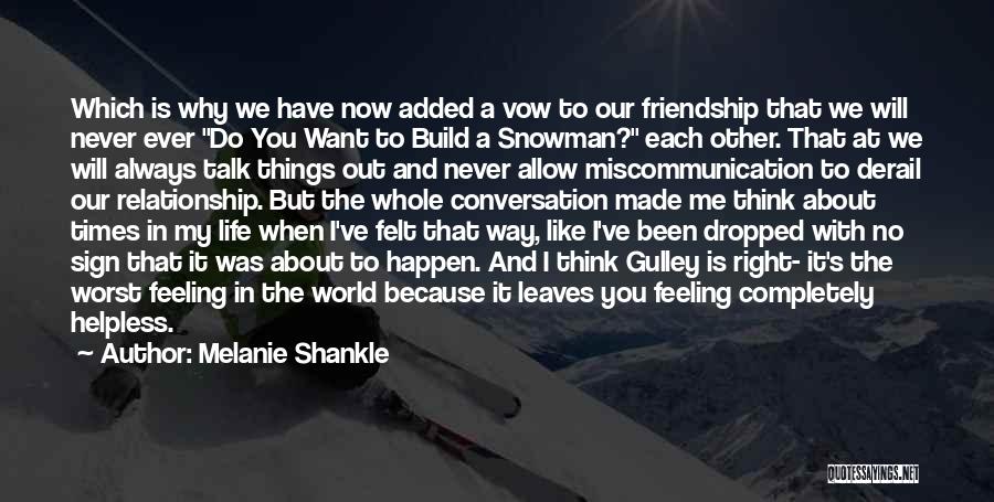 Feeling Like You Have No One To Talk To Quotes By Melanie Shankle