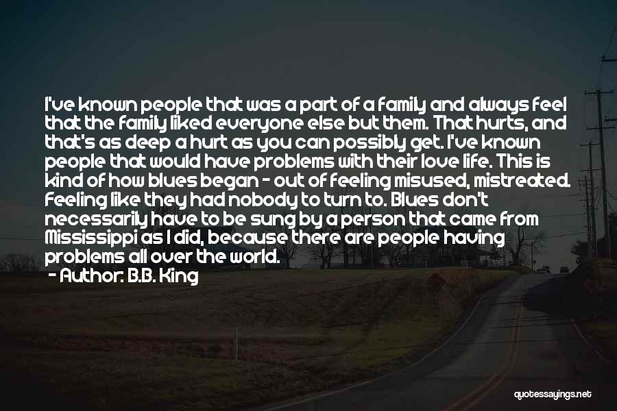 Feeling Like You Have Nobody Quotes By B.B. King