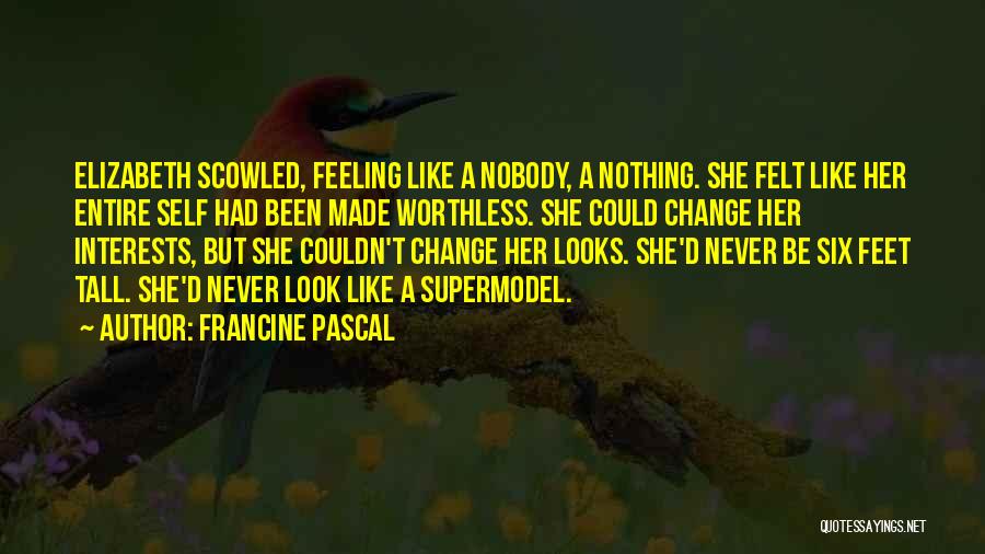 Feeling Like You Have Nobody Quotes By Francine Pascal