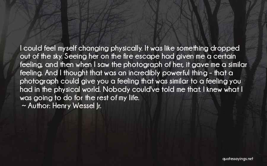 Feeling Like You Have Nobody Quotes By Henry Wessel Jr.