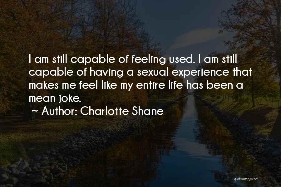 Feeling Like You Mean Nothing Quotes By Charlotte Shane