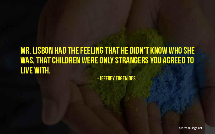 Feeling Like You Messed Up Quotes By Jeffrey Eugenides Feeling Like You Messed Up Quotes By Jeffrey Eugenides
