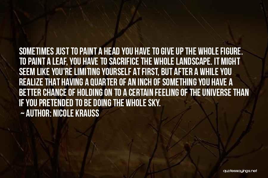 Feeling Like You Want To Give Up Quotes By Nicole Krauss