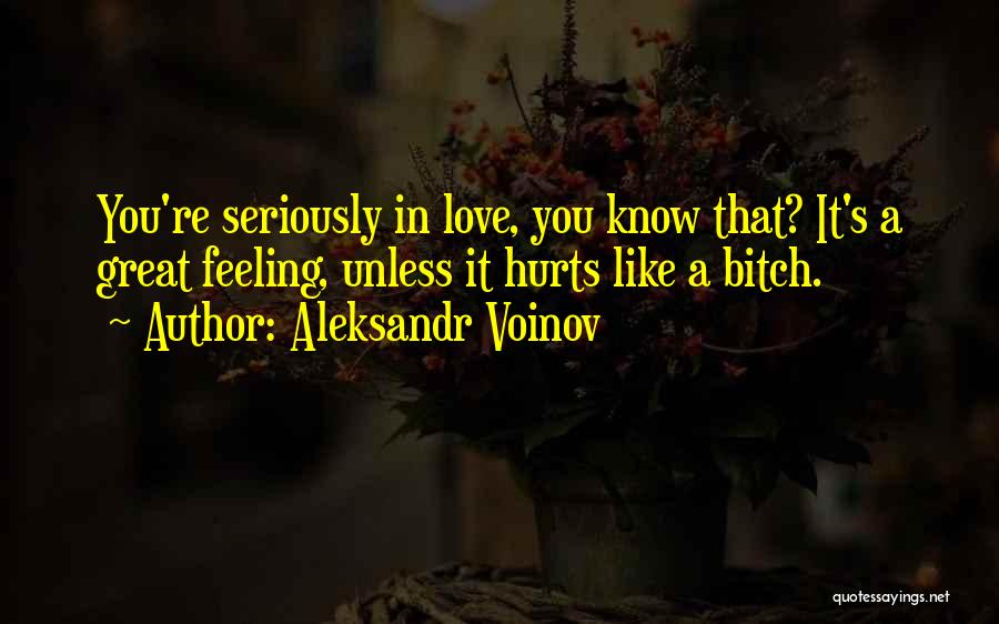 Feeling Like You're In Love Quotes By Aleksandr Voinov