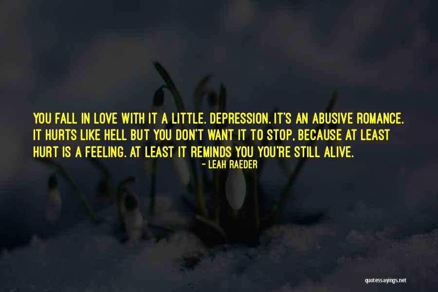 Feeling Like You're In Love Quotes By Leah Raeder Feeling Like You're In Love Quotes By Leah Raeder