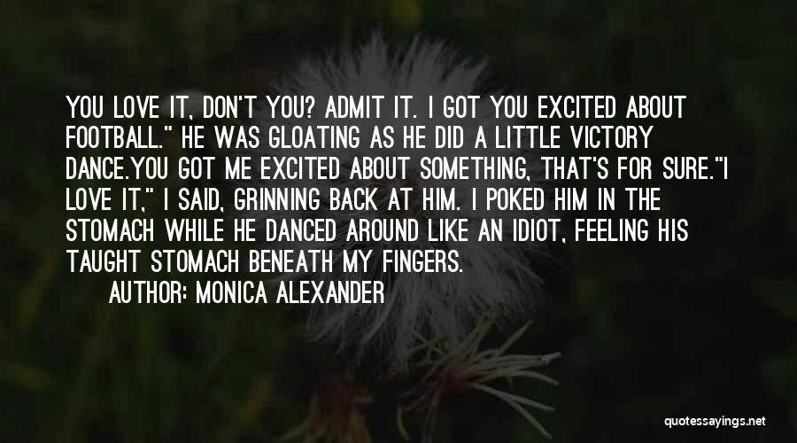 Feeling Like You're In Love Quotes By Monica Alexander