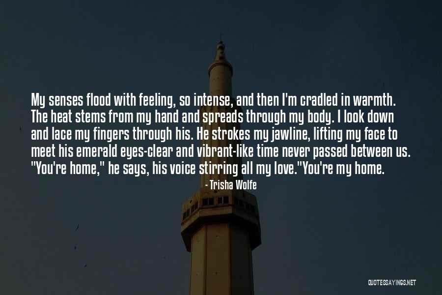 Feeling Like You're In Love Quotes By Trisha Wolfe Feeling Like You're In Love Quotes By Trisha Wolfe