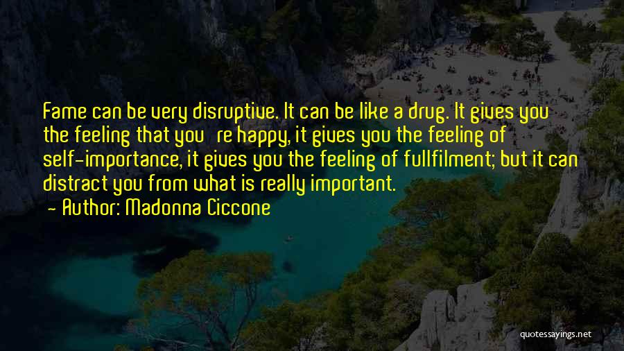 Feeling Like You're Not Important Quotes By Madonna Ciccone