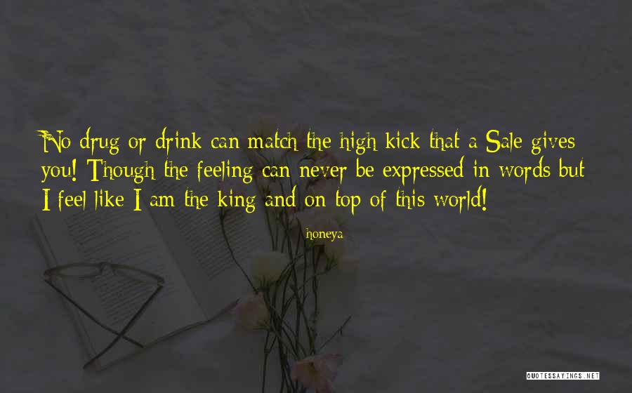 Feeling Like You're On Top Of The World Quotes By Honeya Feeling Like You're On Top Of The World Quotes By Honeya